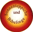 Sonnenteppiche und Bibelinge